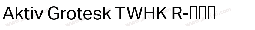 Aktiv Grotesk TWHK R字体转换